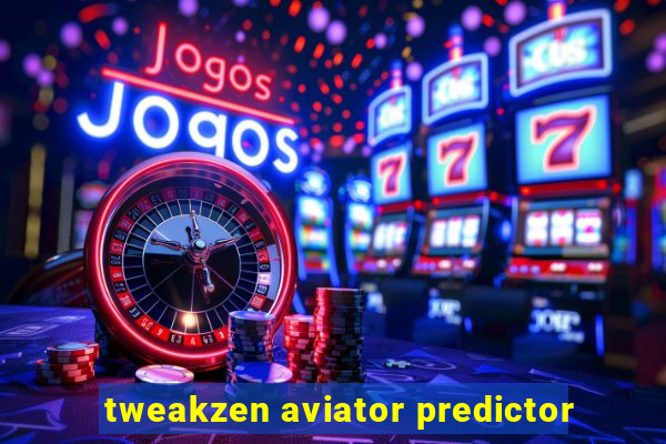 tweakzen aviator predictor